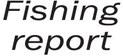 Fishing report
